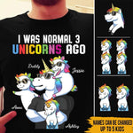 Unicorn Custom Shirt I Was Normal 3 Unicorns Ago Personalized Gift - PERSONAL84