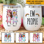 Unicorn Custom Wine Tumbler Ew People Personalized Gift For Bestie - PERSONAL84