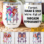 Unicorn Custom Wine Tumbler We're Full Of Sarcasm & Profanity Personalized Best Friend Gift - PERSONAL84