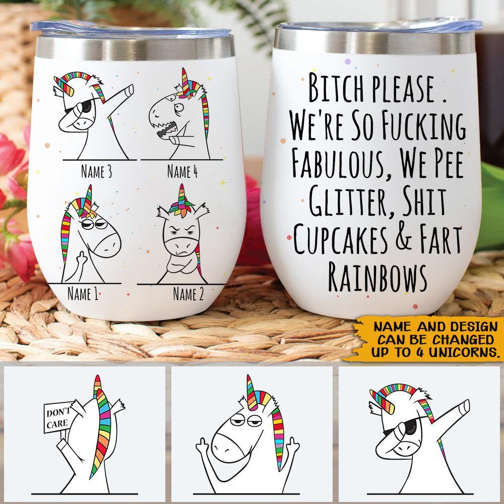 Unicorn Sarcasm Custom Wine Tumbler Bitch Please Personalized Gift - PERSONAL84