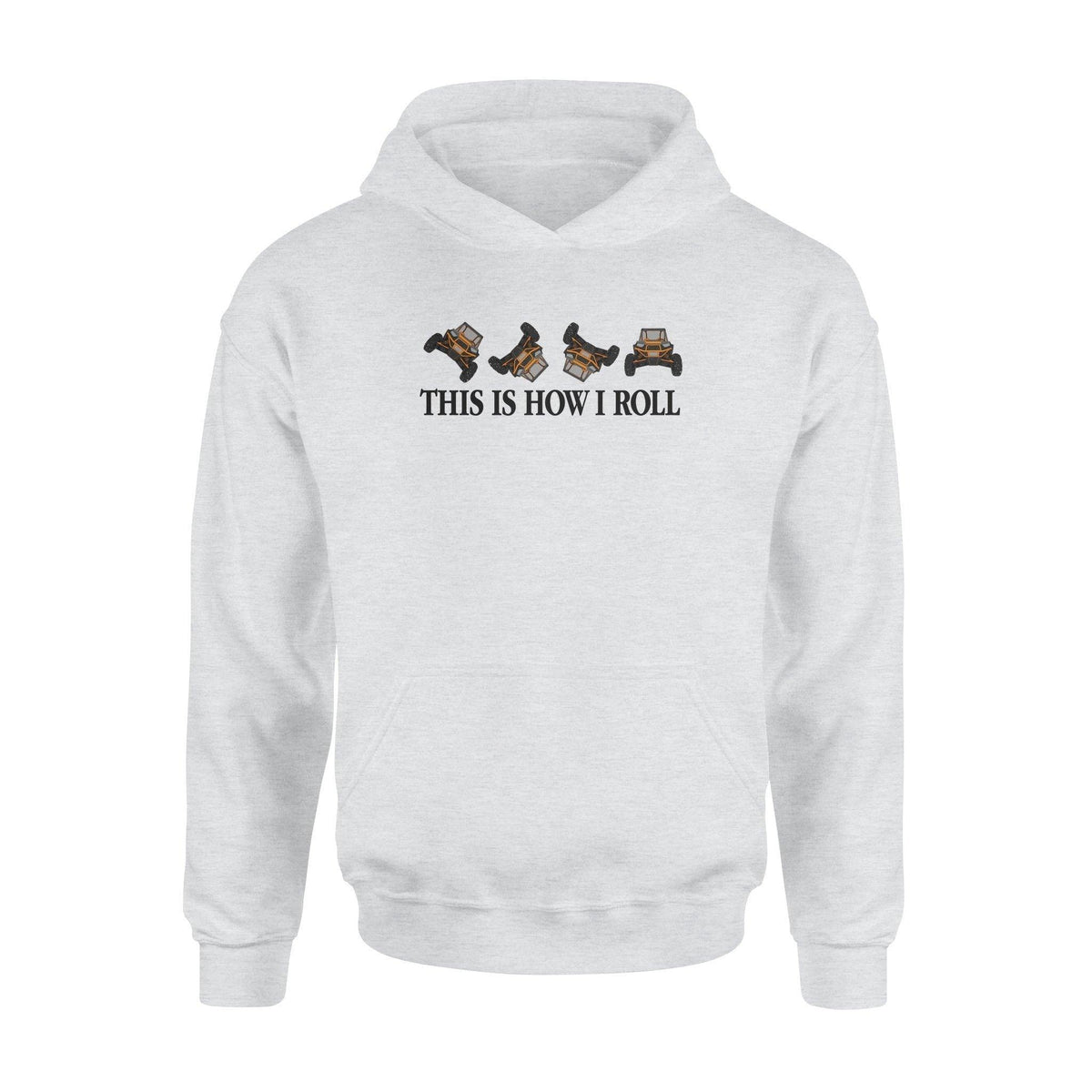 UTVThis Is How I Roll Funny - Standard Hoodie - PERSONAL84