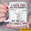 Valentine&#39;s Day Custom Mug I Love You For Your Personality But That Butt Is A Huge Bonus Funny Personalized Gift - PERSONAL84