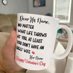 Valentines Day Mug Customized At Least You Don't Have Ugly Wife Personalized Gift - PERSONAL84