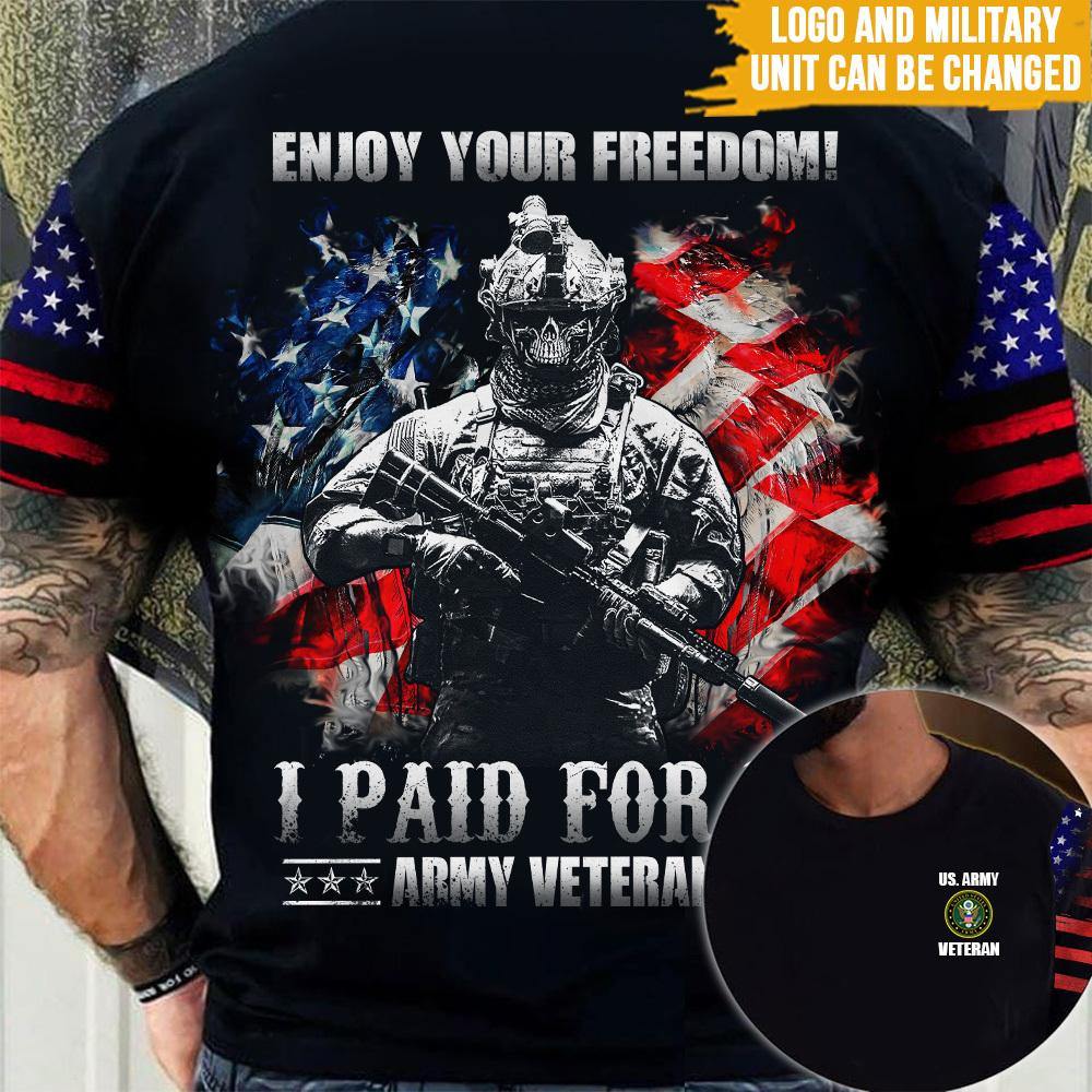Veteran Custom All Over Printed Shirt Enjoy Your Freedom I Paid For It Personalized Gift - PERSONAL84