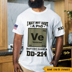 Veteran Custom All Over Printed Shirt I Do Have A DD-214 _2 Personalized Gift