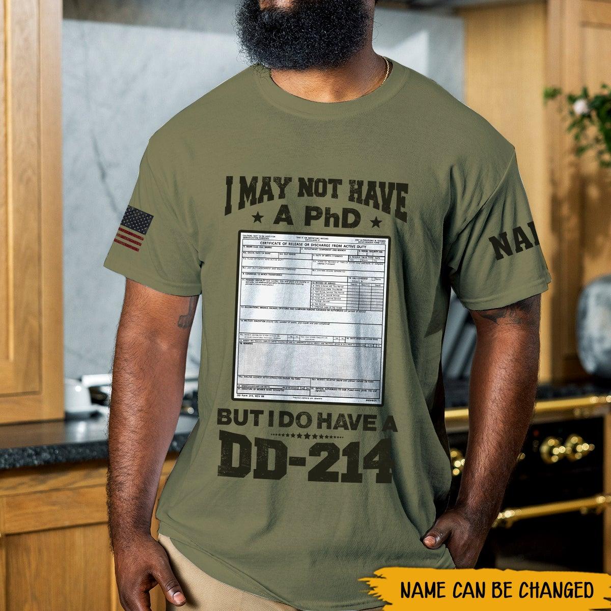 Veteran Custom All Over Printed Shirt I Do Have A DD-214 Personalized Gift