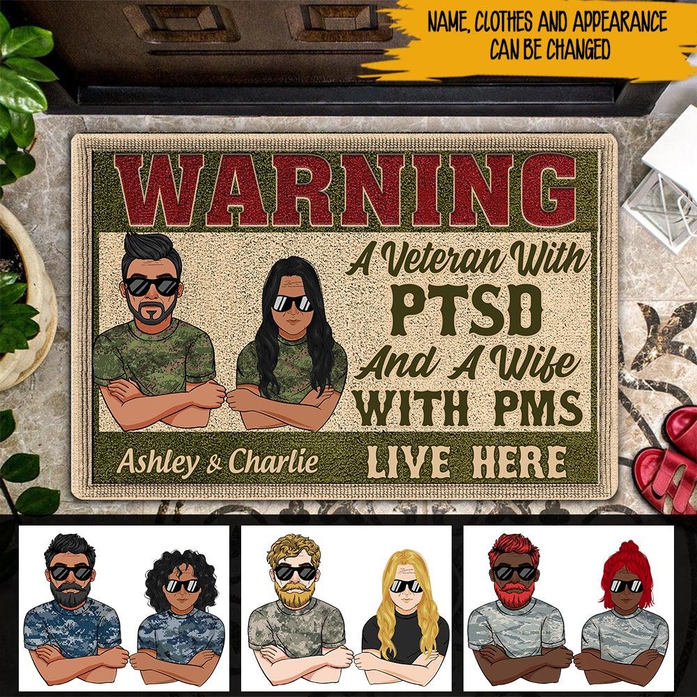Veteran Custom Doormat Warning A Veteran With PTSD And A Wife With PMS Live Here Personalized Gift - PERSONAL84