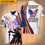 Veteran Custom Polo Shirt Our Flag Doesn't Fly From The Wind Moving It Personalized Gift - PERSONAL84