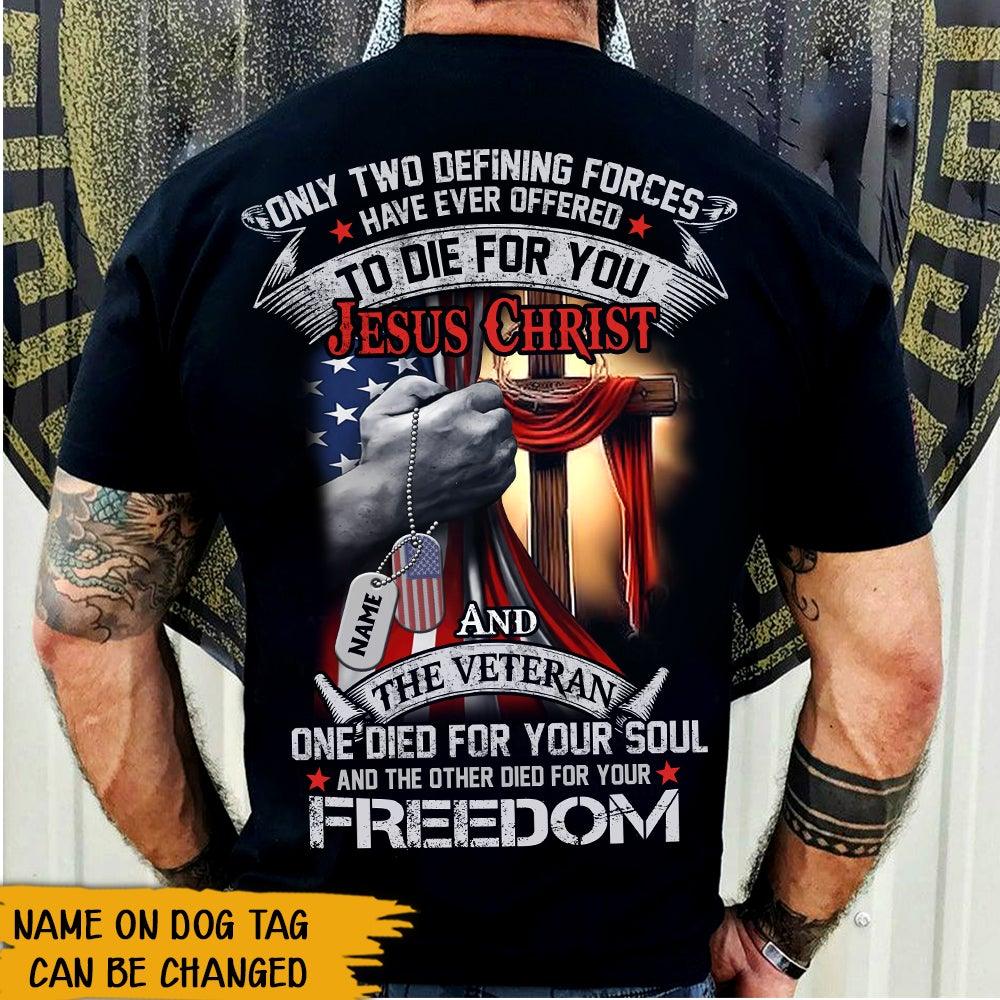 Veteran Custom Shirt Die For You Jesus Christ Personalized Gift - PERSONAL84