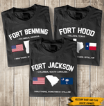 Veteran Custom Shirt Fort Jackson I Was There Sometimes I Still Am Alumni Personalized Gift - PERSONAL84