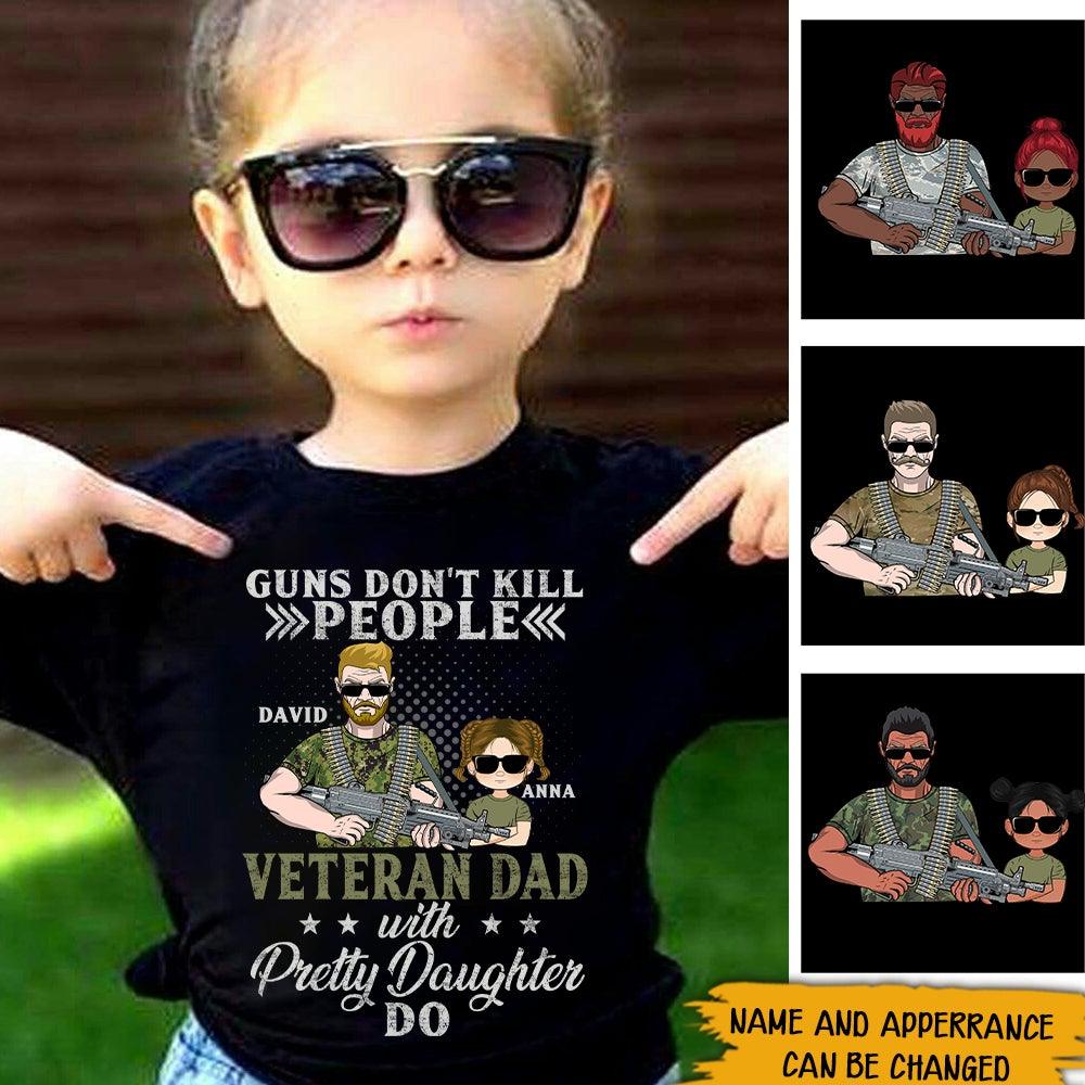 Veteran Custom Shirt Guns Don't Kill People Veteran Dad Do Personalized Gift