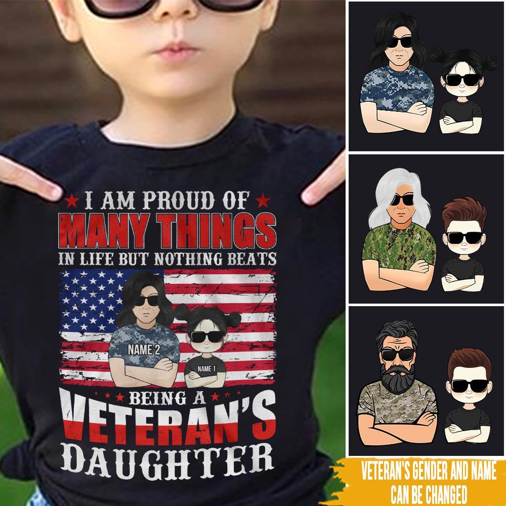 Veteran Custom Shirt I am Proud of Many Things in Life But Nothing Beats Being a Veteran's Daughter Personalized Gift - PERSONAL84