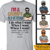 Veteran Custom Shirt I&#39;m a Grumpy Old Man, I Do What I Want Where I Want When I Want Personalized Gift - PERSONAL84