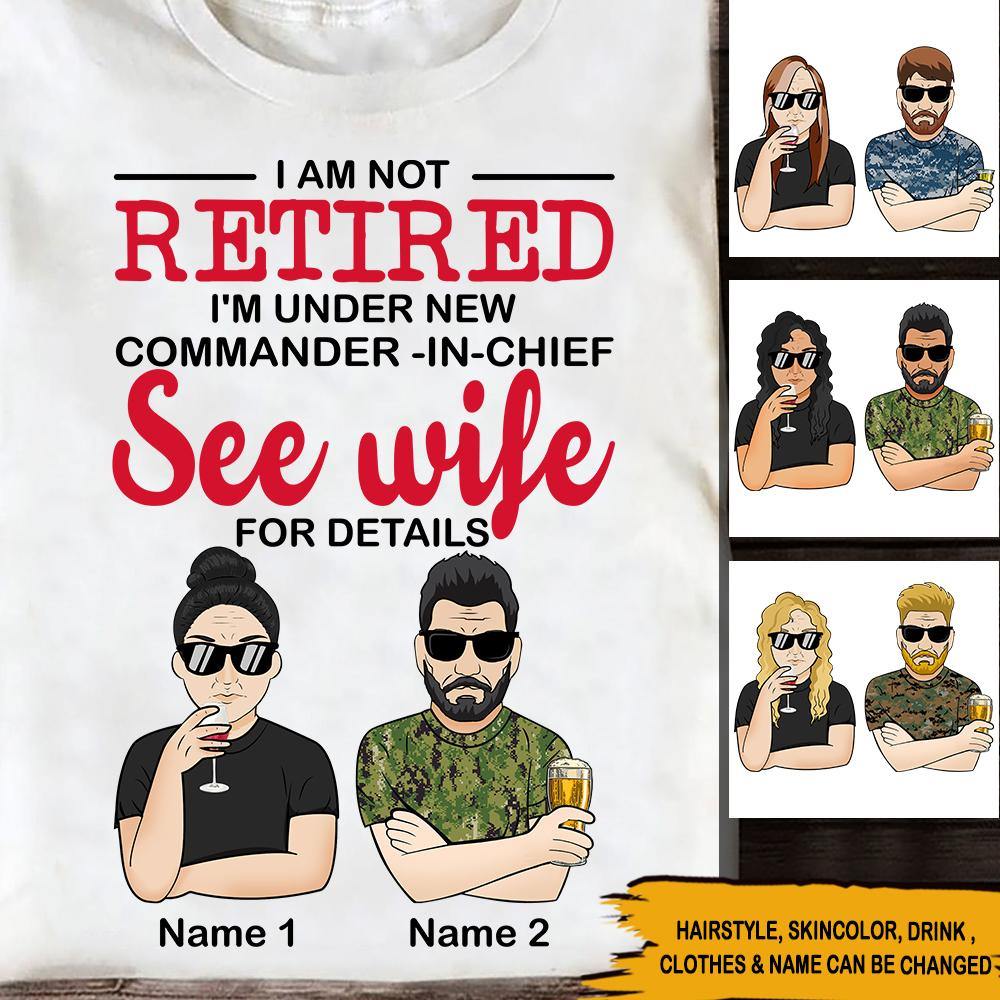Veteran Custom Shirt I'm Not Retired I'm Under New Management Personalized Gift - PERSONAL84