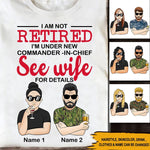 Veteran Custom Shirt I'm Not Retired I'm Under New Management Personalized Gift - PERSONAL84
