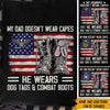 Veteran Custom Shirt My Dad Doesn&#39;t Wear Capes He Wears Dog Tags &amp; Combat Boots Personalized Gift - PERSONAL84