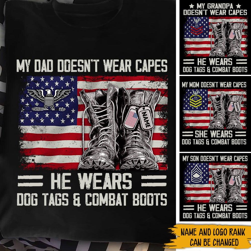Veteran Custom Shirt My Dad Doesn't Wear Capes He Wears Dog Tags & Combat Boots Personalized Gift - PERSONAL84