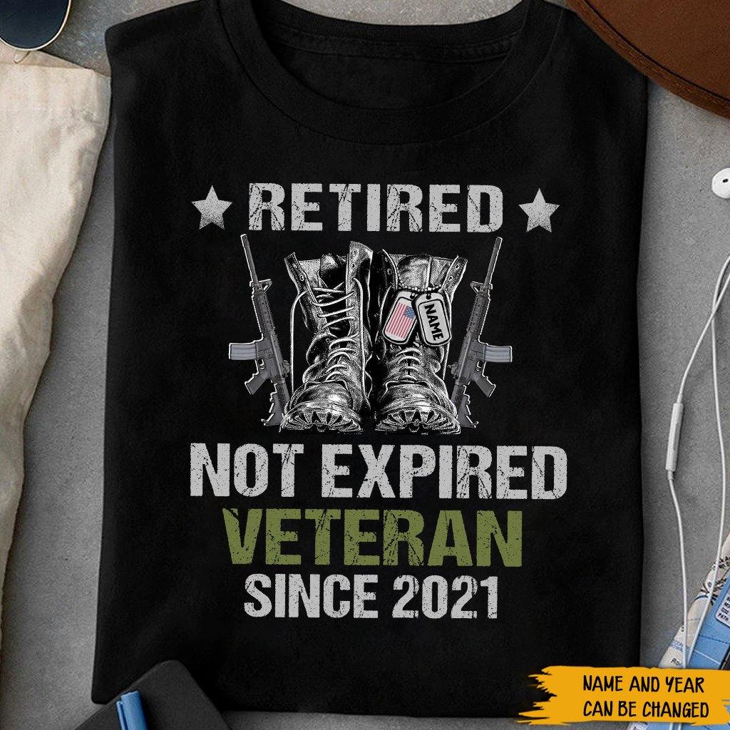 Veteran Custom Shirt Retired Not Expired Personalized Gift - PERSONAL84