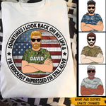 Veteran Custom Shirt Sometimes I Look Back On My Life And I'm Seriously Impressed I'm Still Alive Personalized Gift - PERSONAL84