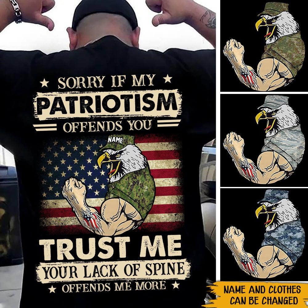 Veteran Custom Shirt Sorry If My Patriotism Offends You Personalized Gift - PERSONAL84