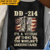 Veteran Custom T Shirt DD-214 It&#39;s A Veteran Thing You Wouldn&#39;t Understand Personalized Gift - PERSONAL84