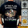 Veteran Custom T Shirt If This Flag Offends You Kiss My Vetass Personalized Gift - PERSONAL84
