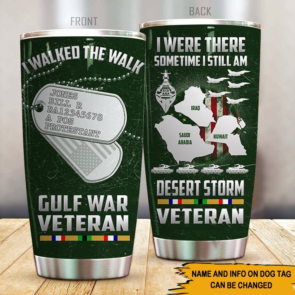 Veteran Custom Tumbler Desert Storm Veteran I Was There, Sometime I Still Am Personalized Gift - PERSONAL84