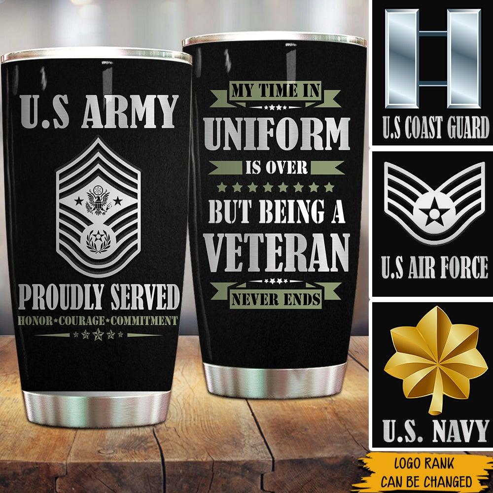 Veteran Custom Tumbler Proudly Served Veteran Day Honor-Courage Personalized Gift - PERSONAL84