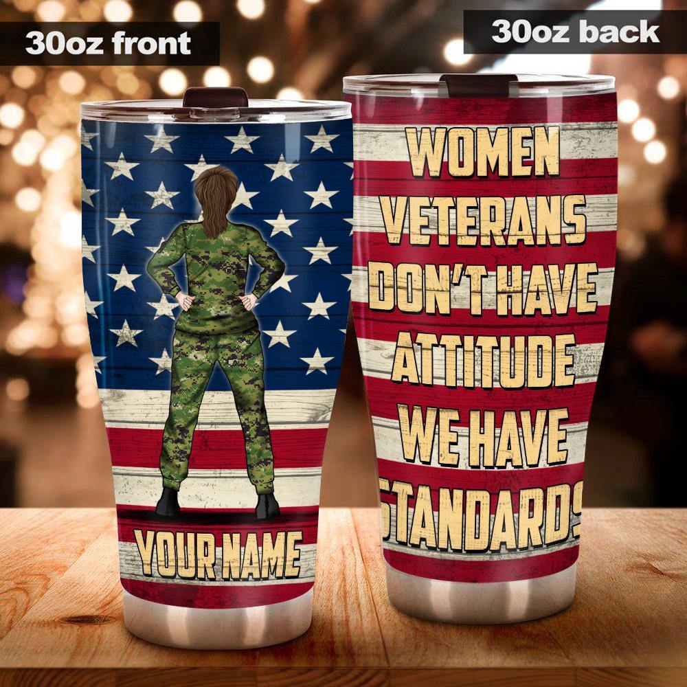 Veteran Custom Tumbler Woman Veteran We Have Standard Personalized Gift - PERSONAL84