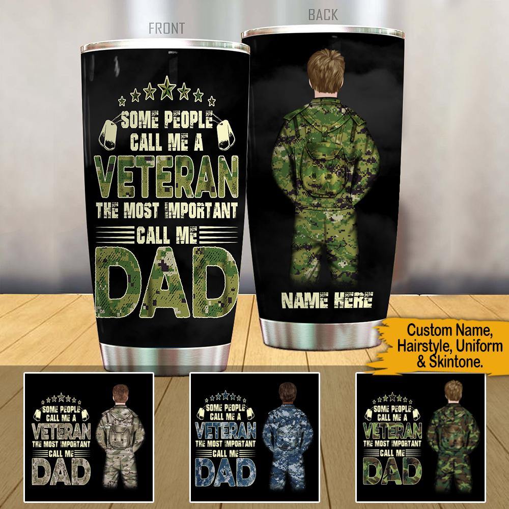 Veteran Father's Day Custom Tumbler The Most Important Call Me Dad Personalized Gift - PERSONAL84