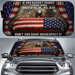 Veteran Sunshade If You Haven't Risked Coming Home Under A Flag Gift - PERSONAL84