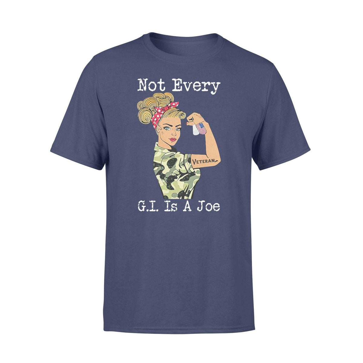 Veteran Women Not Every G.I Is A Joe - Standard T-shirt - PERSONAL84