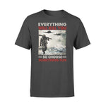 Vietnam Veteran Everything Will Kill You - Standard T-shirt - PERSONAL84