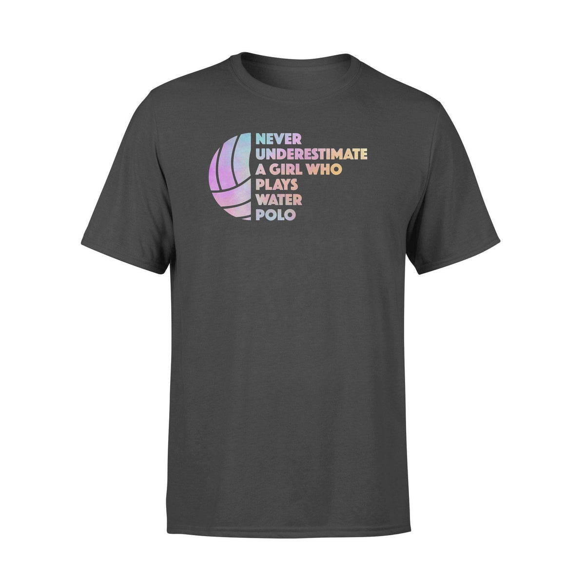 Waterpolo Never Underestimate A Girl Play Water Polo - Standard T-shirt - PERSONAL84