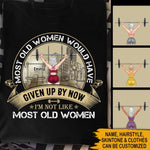 Weight Lifting Custom T Shirt I'm Not Like Most Old Woman Personalized Gift - PERSONAL84