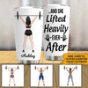 Weightlifting Custom Tumbler And She Lifted Heavily Ever After Personalized Gift - PERSONAL84