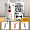 Weightlifting Custom Tumbler There Is No Force More Powerful Than An Old Woman Personalized Gift - PERSONAL84