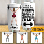 Weightlifting Custom Tumbler There Is No Force More Powerful Than An Old Woman Personalized Gift - PERSONAL84