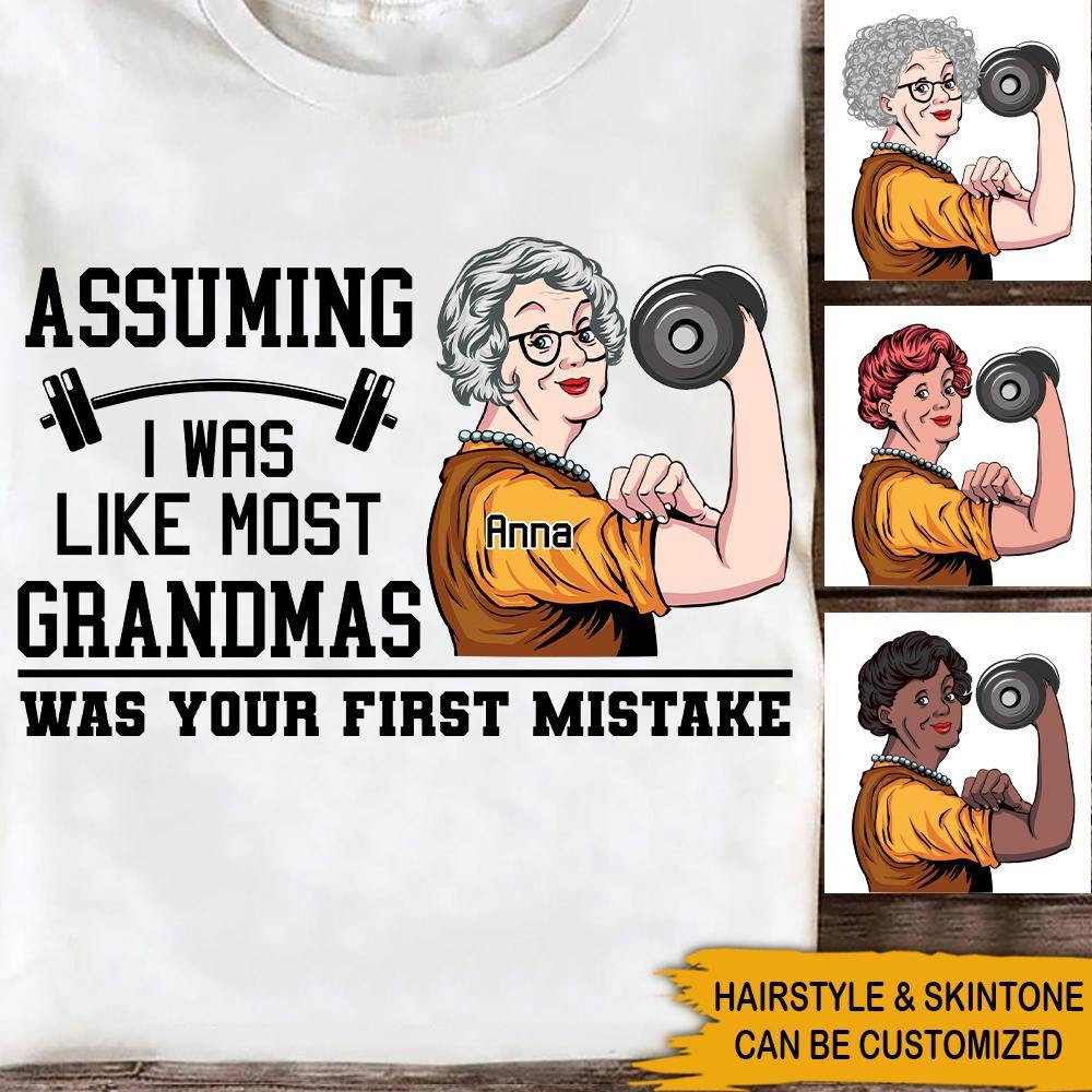 Weightlifting Grandma Custom T Shirt Assuming I Was Like Most Grandmas Was Your First Mistake Personalized Gift - PERSONAL84