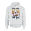 West Highland White Terrier Westie Only Had One- Standard Hoodie - PERSONAL84