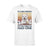 West Highland White Terrier Westie Only Had One- Standard T-shirt - PERSONAL84