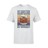 Whiskey My Doctor Said I Needed To Drink More Water - Standard T-shirt - PERSONAL84