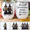 Wicca Custom Wine Tumbler Witches Supporting Other Bitches - PERSONAL84