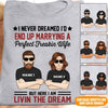 Wife Custom T Shirt Married A Perfect Husband Livin The Dream Personalized Gift - PERSONAL84