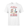 Wine, Book Pour Me Wine Hand Me My Books - Standard T-shirt - PERSONAL84