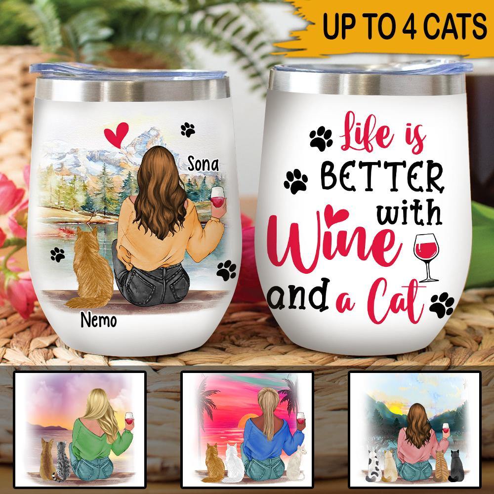 Wine Cat Lovers Custom Wine Tumbler Life Is Better With Wine And Cats Personalized Gift - PERSONAL84