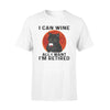 Wine, Cats Black Cat I Can Wine All I Want - Standard T-shirt - PERSONAL84
