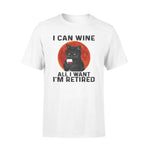 Wine, Cats Black Cat I Can Wine All I Want - Standard T-shirt - PERSONAL84