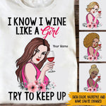 Wine Custom T Shirt I Know I Wine Like A Girl Try To Keep Up Personalized Gift - PERSONAL84