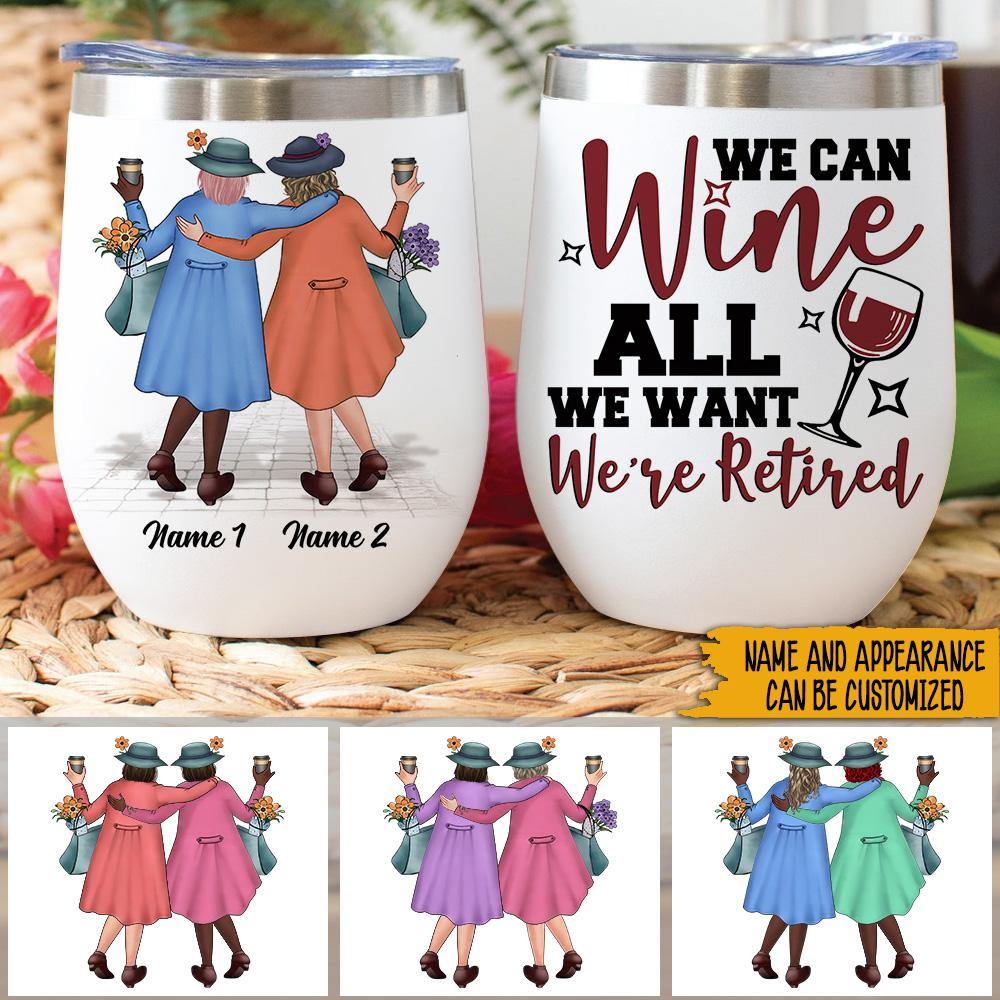 Wine Custom Wine Tumbler We Can Wine All We Want Personalized Gift - PERSONAL84